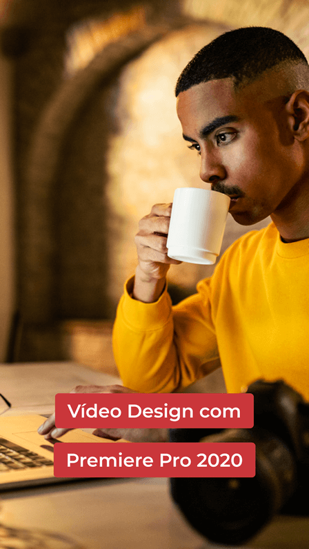 Vídeo Design com Premiere Pro 2020- storie
